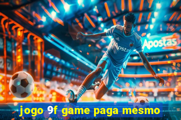 jogo 9f game paga mesmo